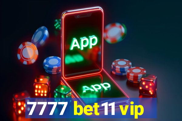 7777 bet11 vip